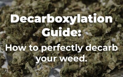 How to Decarboxylate Cannabis for Use in Edibles, Oils, Salves, Tinctures, and More